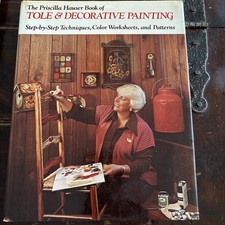 Priscilla Hauser Book of Tole and Decorative Painting by Priscilla Hauser DJ