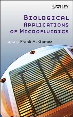 Biological Applications of Microfluidics, Hardcover by Gomez, Frank A. (EDT),...