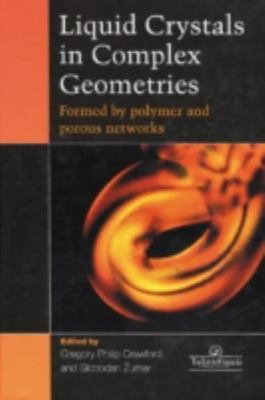 Liquid Crystals In Complex Geometries: Formed by Polymer And Porous Networks