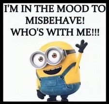 I'm In The Mood To Misbehave Who's With Me? Minion Fool Around Trouble MAGNET