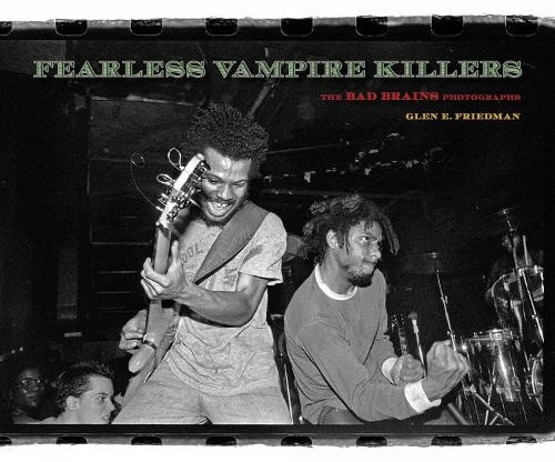 Fearless Vampire Killers by Glen E. Friedman,  HR, Zack de la... - 9781636142081