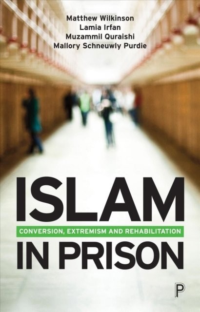 Islam in Prison: Finding Faith, Freedom and Fra. Wilkinson, Irfan, Quraishi,** - Image 2