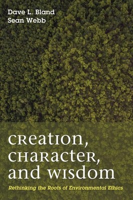 Creation, Character, And Wisdom