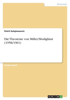 Sulejmanovic - Die Theoreme von Miller/Modigliani 1958/1961 - Neu pa - J555z