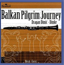 Dragan Dimic Dimke Balkan Pilgrim Journey (CD)