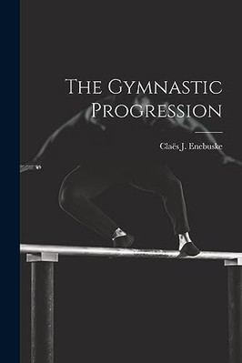 Gymnastic Progression -  NEW Claes J. Enebus 2023