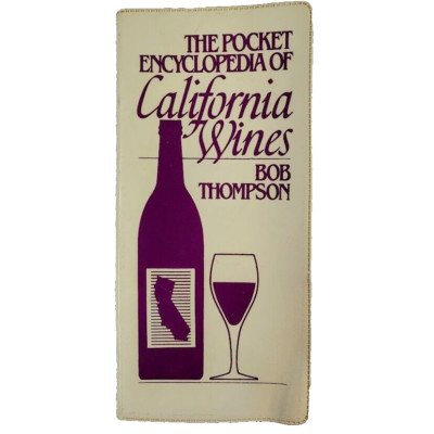 A Pocket Encyclopedia of California Wines 1st Ed. 1980 Bob Thompson