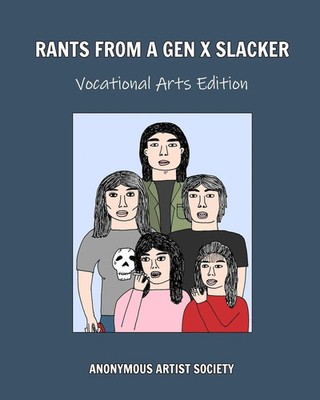Anonymous Artist Society | Rants From A Gen X Slacker | Taschenbuch | Englisch