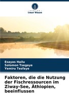Faktoren, Die Die Nutzung Der Fischressourcen Im Ziway-See, ÄThiopien,...