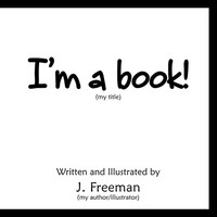I'm A Book! J. Freeman Taschenbuch Kartoniert / Broschiert Englisch 2008 Xlibris