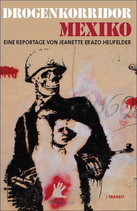 Jeanette Erazo Heufelder | Drogenkorridor Mexiko | Buch | Deutsch