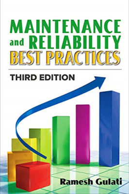 Maintenance and Reliability Best Practices - Hardback NEW Gulati, Ramesh 28/10/2