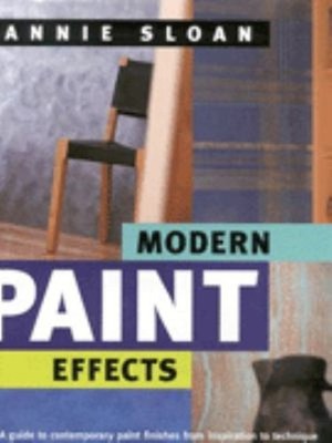 Modern Paint Effects : A Guide to Contemporary Paint Finishes fro