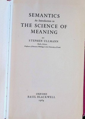 SEMANTICS: An Introduction to the Science of Meaning. Ullmann, Stephen: 2225641