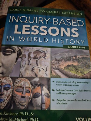 INQUIRY-BASED LESSONS IN WORLD HISTORY (VOL. 1): EARLY By Jana Kirchner & Andrew