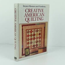 Creative American Quilting, Better Homes and Gardens (1989, Hardback) 