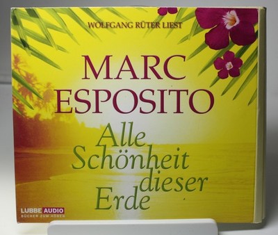4CD Hörbuch Marc Esposito ALLE SCHÖNHEIT DIESER ERDE Wolfgang Rüter