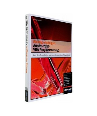 Richtig einsteigen: Access 2010 VBA-Programmierung: Von den Grundlagen bis zur p