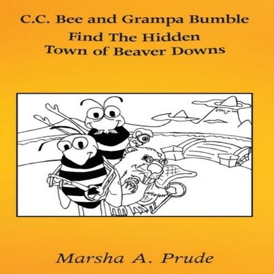 C.C. Bee and Grampa Bumble Find the Hidden Town of Beaver Downs M