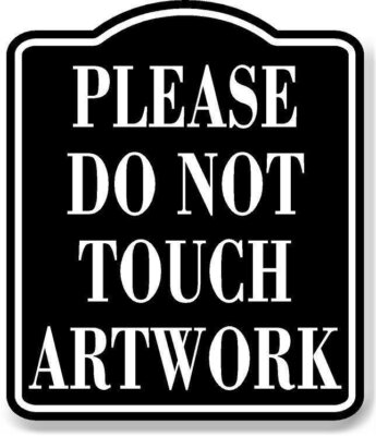Please Do Not Touch Artwork BLACK Aluminum Composite Sign | eBay
