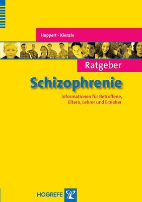 Ratgeber Schizophrenie | Rainer Huppert, Norbert Kienzle | 2010 | deutsch