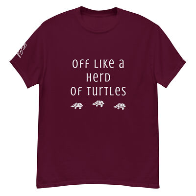 Off Like A Herd of Turles Classic Tee | Sizes up to 3XL-5XL