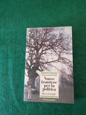 NEUE GRENZEN FÜR DIE POLITIK - VINCENZO SCOTTI - FRANCO ANGELI LIBRI - 1989