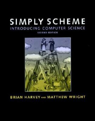 Simply Scheme: Introducing Computer Science by Brian Harvey: New