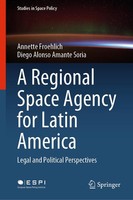 A Regional Space Agency For Latin America Annette Froehlich