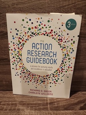 The Action Research Guidebook: A Process for Pursuing Equity and Excellence PB