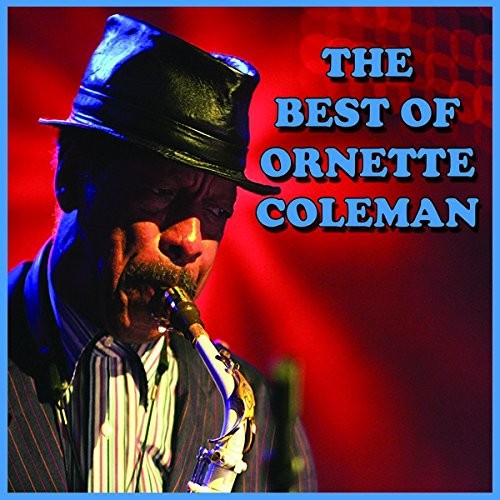 Орнетт Коулман The Best Of Ornette Coleman (CD) (ИМПОРТ из Великобритании)