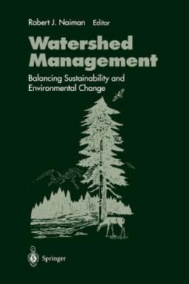 Watershed Management: Balancing Sustainability and Environmental Change [Paperba