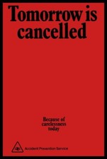 TOMORROW IS CANCELLED due 2 Carelessness 2Day NEW Sign: 12x18" USA Steel