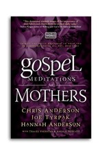Gospel Meditations for Mothers