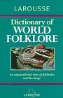 Larousse Dictionary of World Folklore, Jones, Alison, Used; Good Book