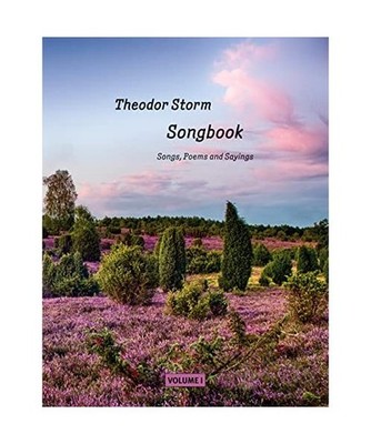 Songbook: Songs, Poems and Sayings: Songs, Poems and Sayings, Theodor Storm