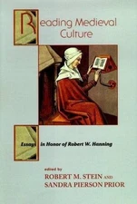 Reading Medieval Culture: Essays in Honor of Robert W. Hanning