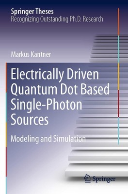 Electrically Driven Quantum Dot Based Single-Photon Sources Markus Kantner