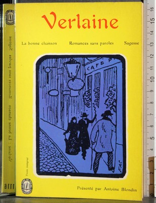 LA BONE CHANSON. ROMANCES SANS PAROLES. SAGESSE. VERLAINE. LIVRE POCHE.