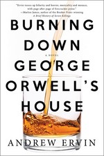 Burning Down George Orwell's House - paperback Ervin, Andrew