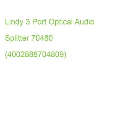LINDY 3 Port Optical Audio Splitter 70480 (4002888704809)