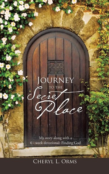 Cheryl L. Orms | Journey To The Secret Place | Buch | Englisch (2020) | Gebunden-image