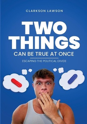 Two Things Can Be True at Once by Clarkson Lawson Paperback Book