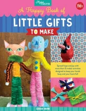 A Happy Book of Little Gifts to Make: Spread Hope and Joy with More Than 15: New