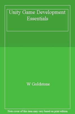 Unity Game Development Essentials,Will Goldstone