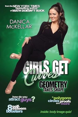 Mckellar Math Ser.: Girls Get Curves : Geometry Takes Shape by Danica ...