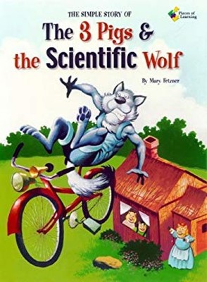 Simple Story of the 3 Pigs and the Scientific Wolf Paperback Mary