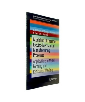 Modeling of Thermo-Electro-Mechanical Manufacturing Processes: Applications in M