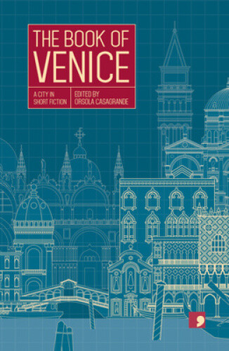 Thumbnail - The Book Of Venice: A City In Short Fiction (reading The City)