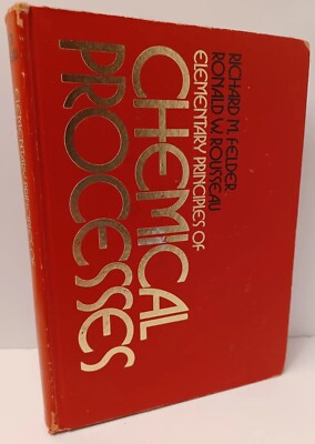 Elementary Principles of Chemical Processes by Felder & Rousseau - 1978 - HC